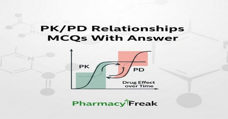 PK/PD Relationships MCQs With Answer
