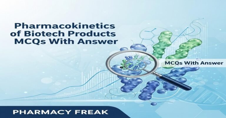 Pharmacokinetics of Biotech Products MCQs With Answer