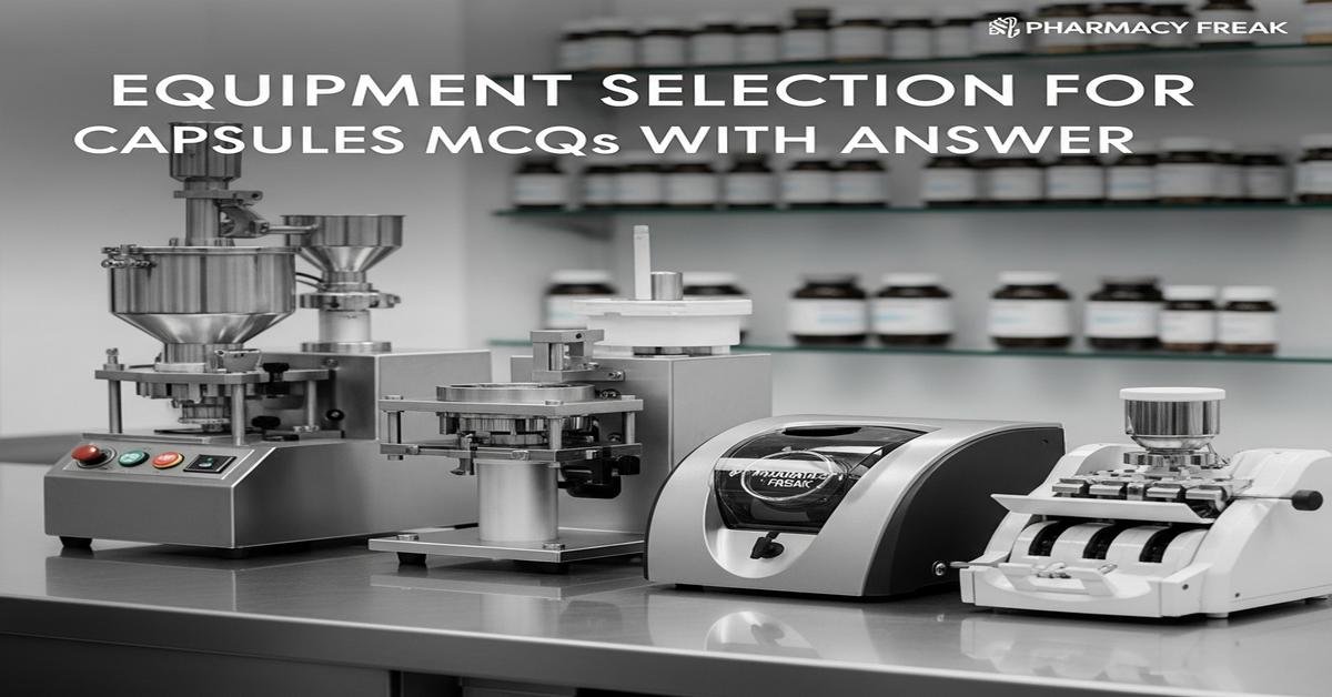 Equipment Selection for Capsules MCQs With Answer
