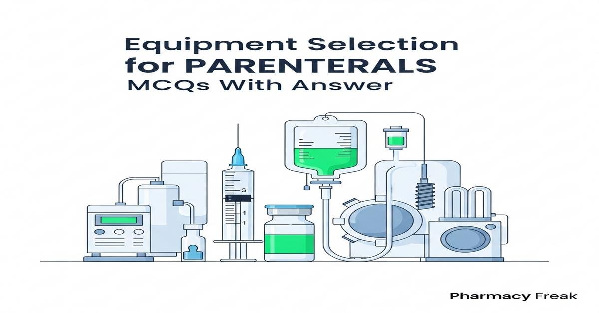 Equipment Selection for Parenterals MCQs With Answer