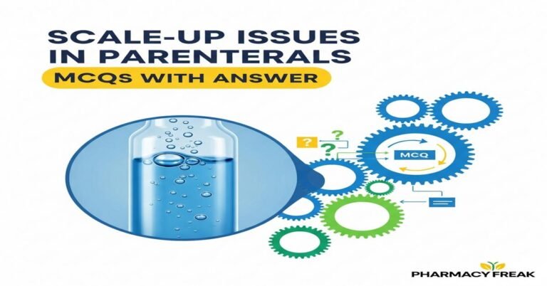 Scale-Up Issues in Parenterals MCQs With Answer