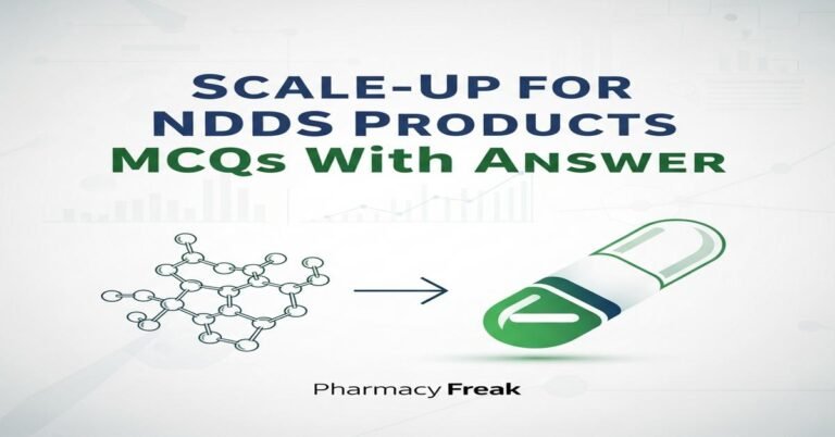 Scale-Up for NDDS Products MCQs With Answer