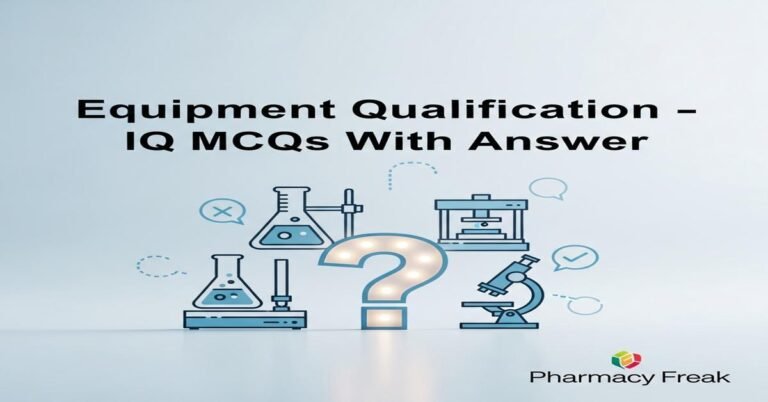 Equipment Qualification – IQ MCQs With Answer