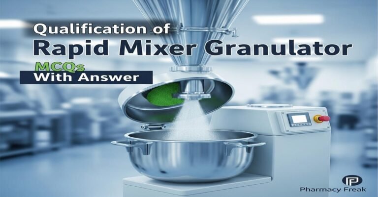 Qualification of Rapid Mixer Granulator MCQs With Answer
