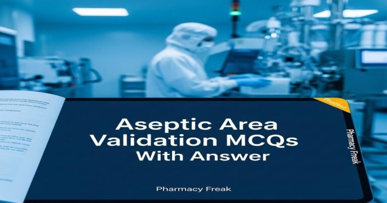 Aseptic Area Validation MCQs With Answer
