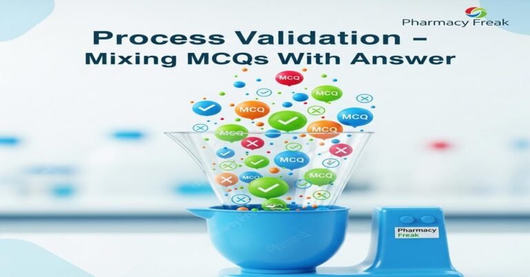 Process Validation – Mixing MCQs With Answer