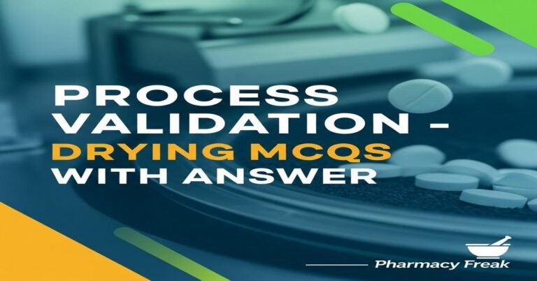 Process Validation – Drying MCQs With Answer