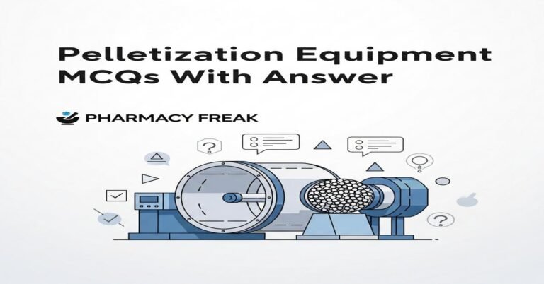 Pelletization Equipment MCQs With Answer