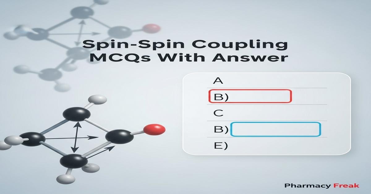 Spin–spin coupling MCQs With Answer