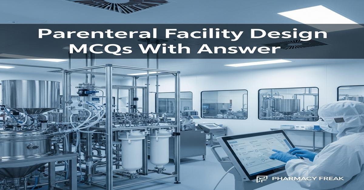 Parenteral Facility Design MCQs With Answer