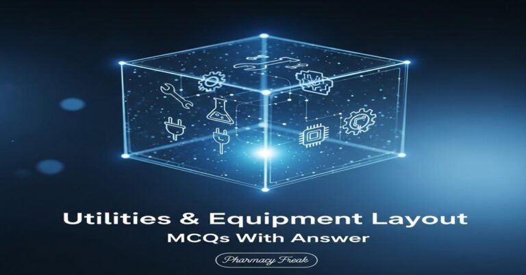 Utilities & Equipment Layout MCQs With Answer