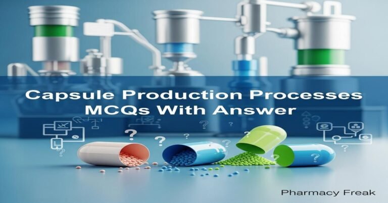 Capsule Production Processes MCQs With Answer