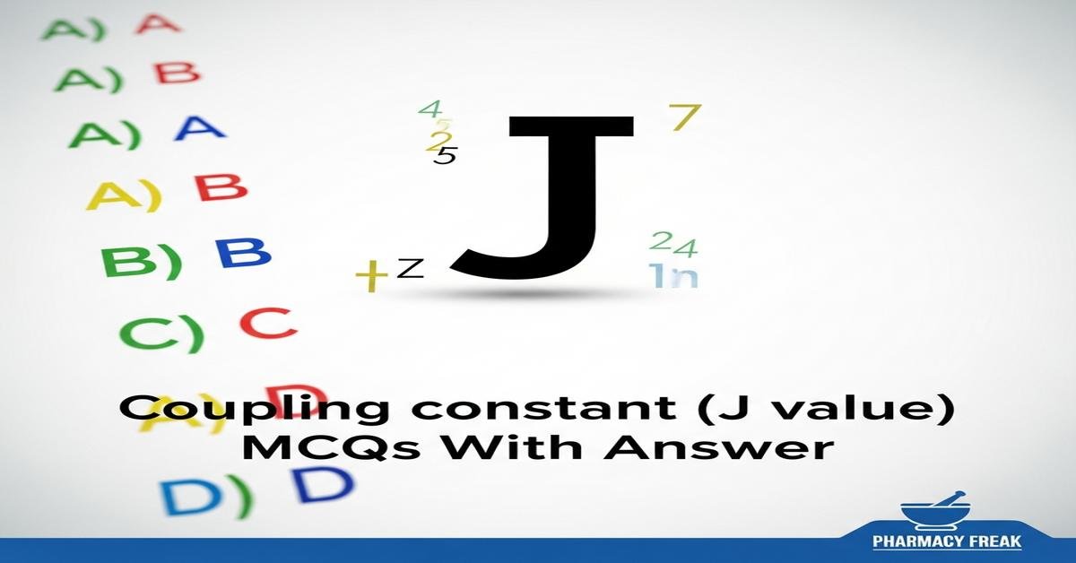 Coupling constant (J value) MCQs With Answer