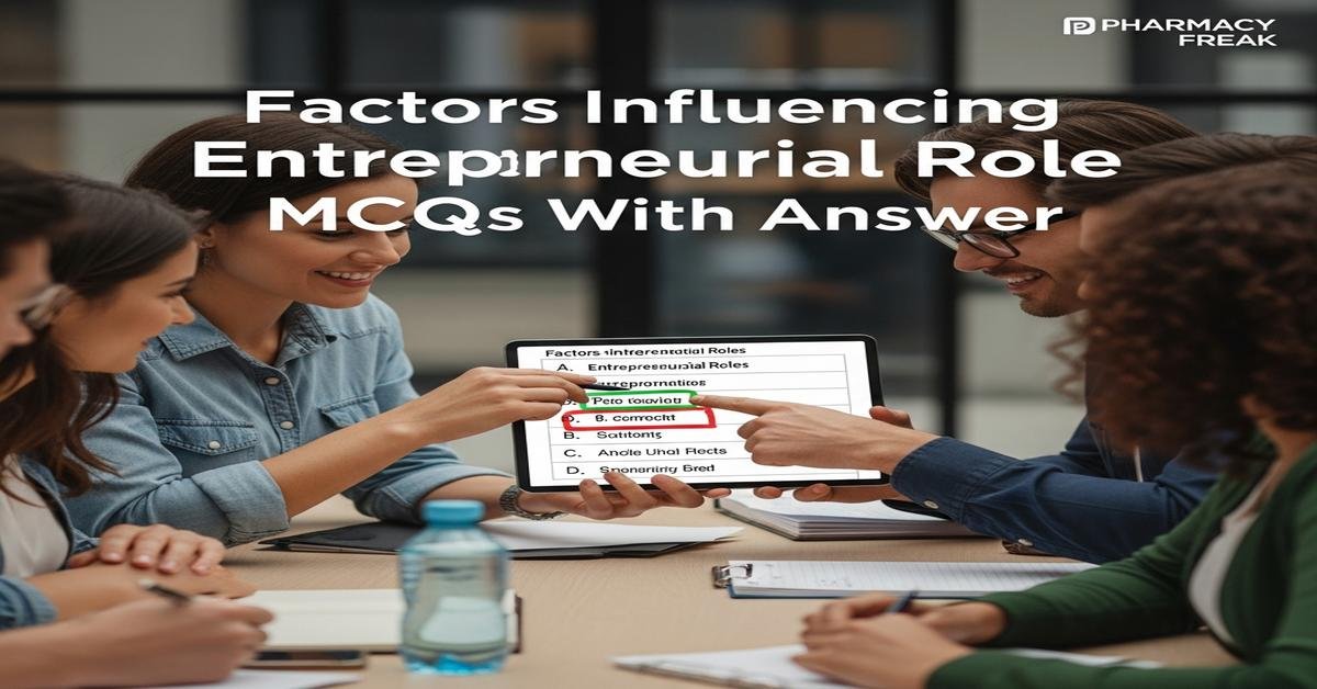 Factors Influencing Entrepreneurial Role MCQs With Answer