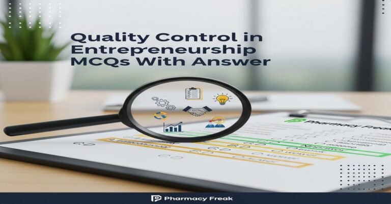 Quality Control in Entrepreneurship MCQs With Answer
