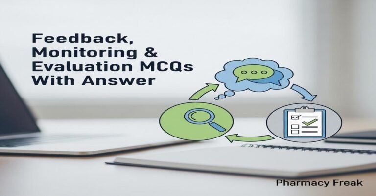 Feedback, Monitoring & Evaluation MCQs With Answer