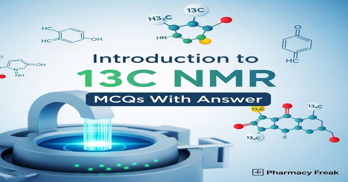 Introduction to 13C NMR MCQs With Answer