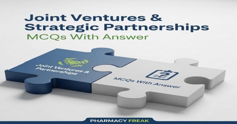 Joint Ventures & Strategic Partnerships MCQs With Answer
