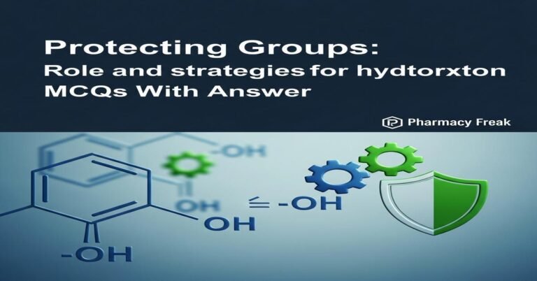 Protecting Groups: Role and strategies for hydroxyl protection MCQs With Answer