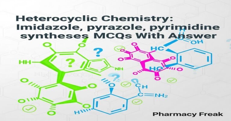 Heterocyclic Chemistry: Imidazole, pyrazole, pyrimidine syntheses MCQs With Answer