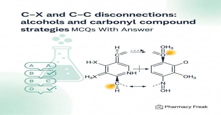 C–X and C–C disconnections: alcohols and carbonyl compound strategies MCQs With Answer