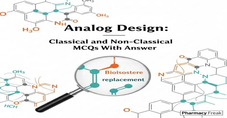 Analog Design: Classical and non-classical bioisosteres MCQs With Answer