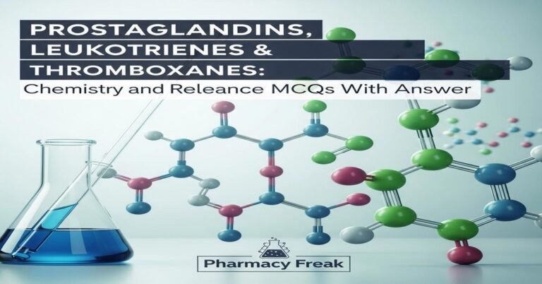 Prostaglandins, Leukotrienes & Thromboxanes: Chemistry and relevance MCQs With Answer