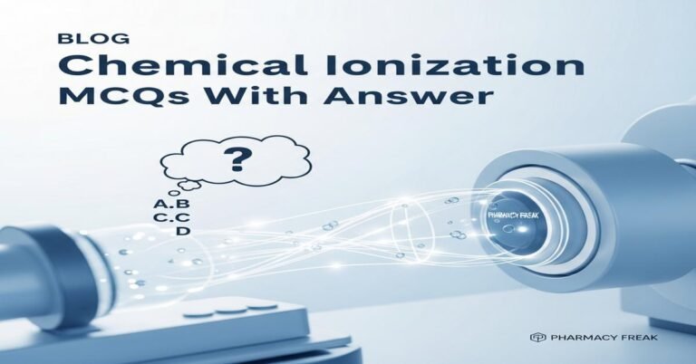 Chemical ionization MCQs With Answer