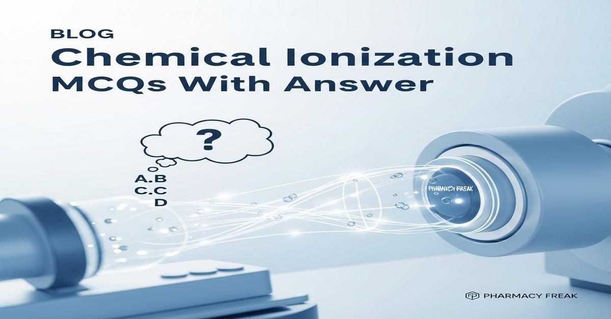 Chemical ionization MCQs With Answer