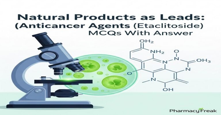 Natural Products as Leads: Anticancer agents (Paclitaxel, Etoposide) MCQs With Answer