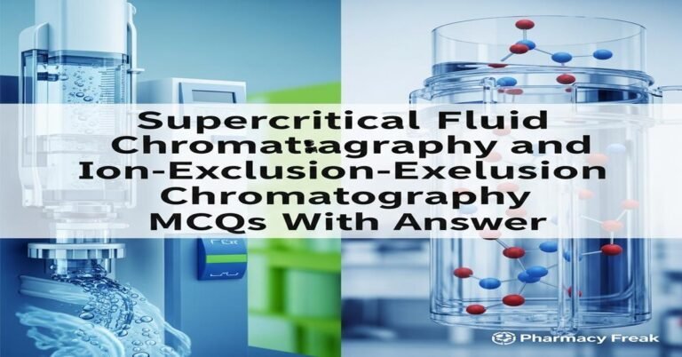 Supercritical fluid chromatography and ion-exclusion chromatography MCQs With Answer