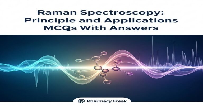 Raman Spectroscopy: principle and applications MCQs With Answer