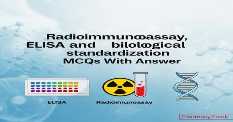 Radioimmunoassay, ELISA and biological standardization MCQs With Answer