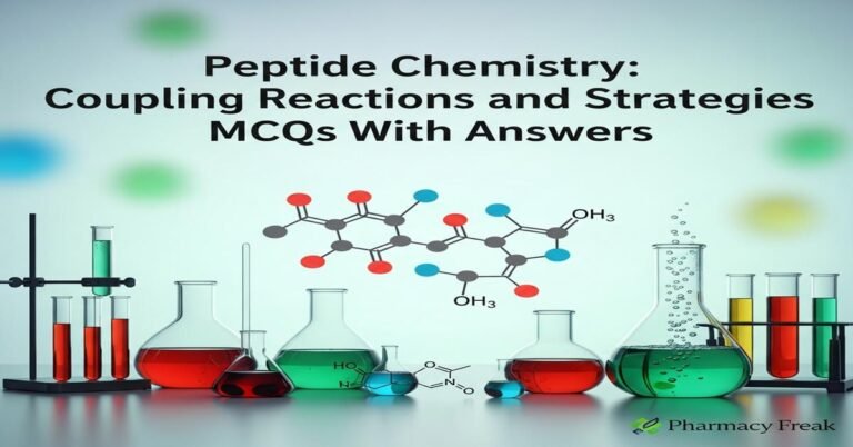 Peptide Chemistry: coupling reactions and strategies MCQs With Answer