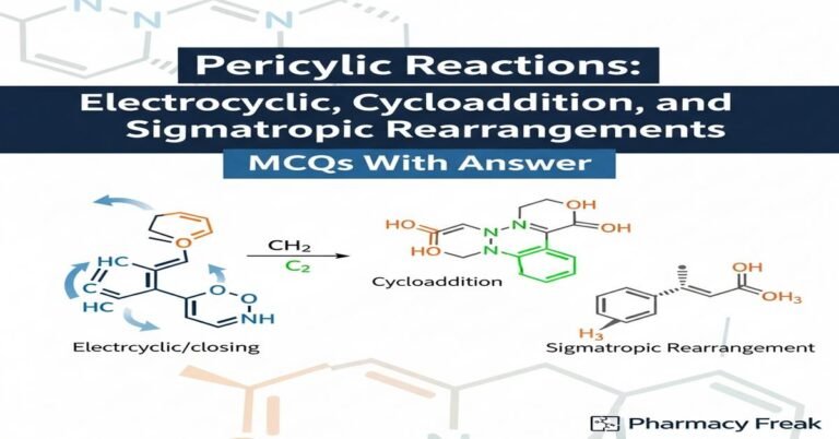 Pericyclic Reactions: electrocyclic, cycloaddition and sigmatropic rearrangements MCQs With Answer
