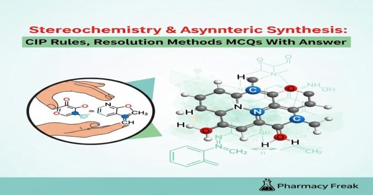 Stereochemistry & Asymmetric Synthesis: CIP rules, resolution methods MCQs With Answer