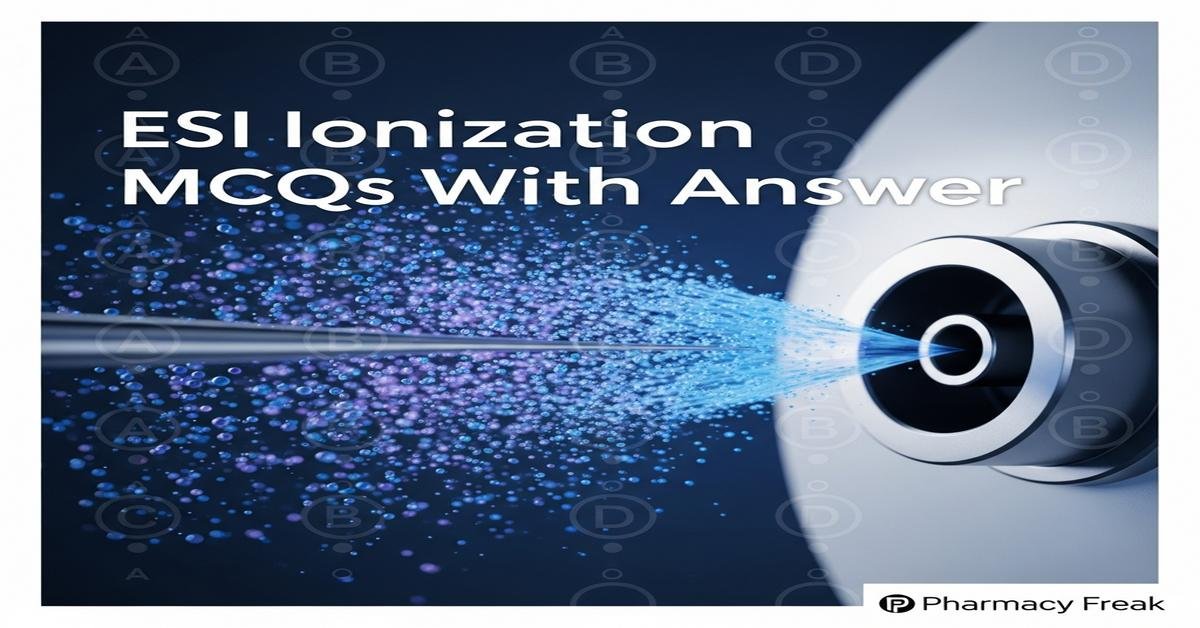 ESI ionization MCQs With Answer