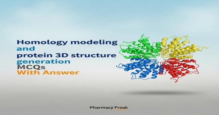 Homology modeling and protein 3D structure generation MCQs With Answer