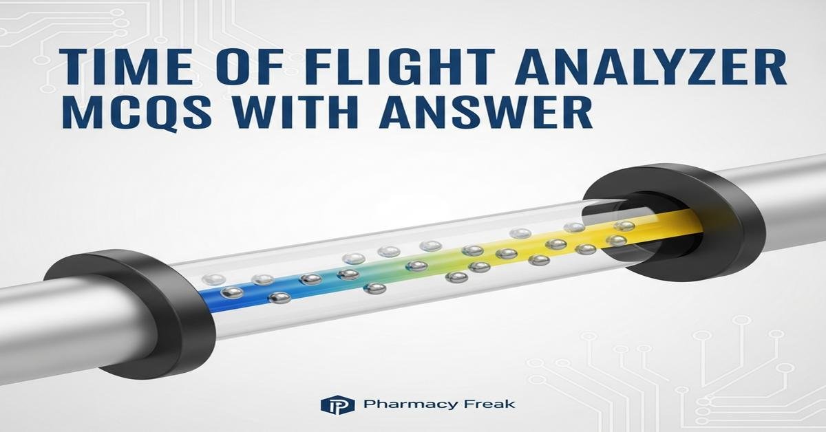 Time of flight analyzer MCQs With Answer