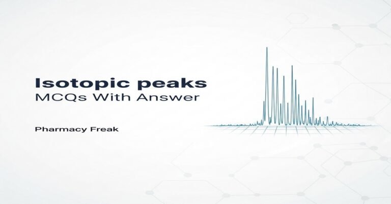 Isotopic peaks MCQs With Answer