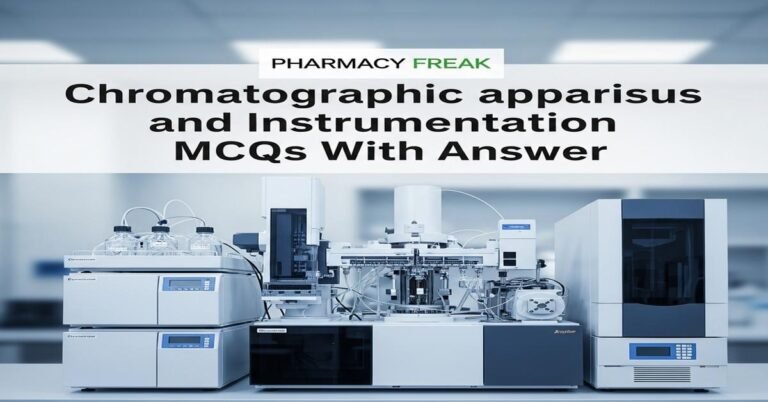 Chromatographic apparatus and instrumentation MCQs With Answer