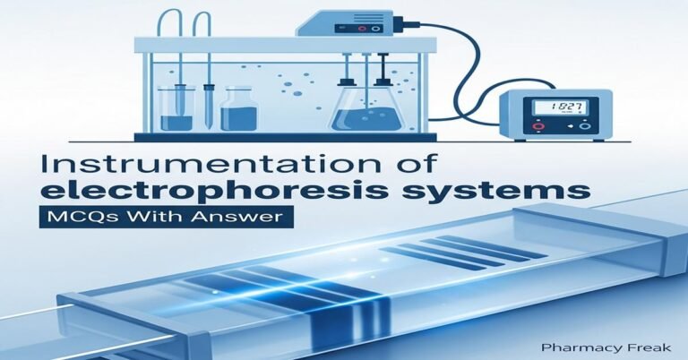 Instrumentation of electrophoresis systems MCQs With Answer