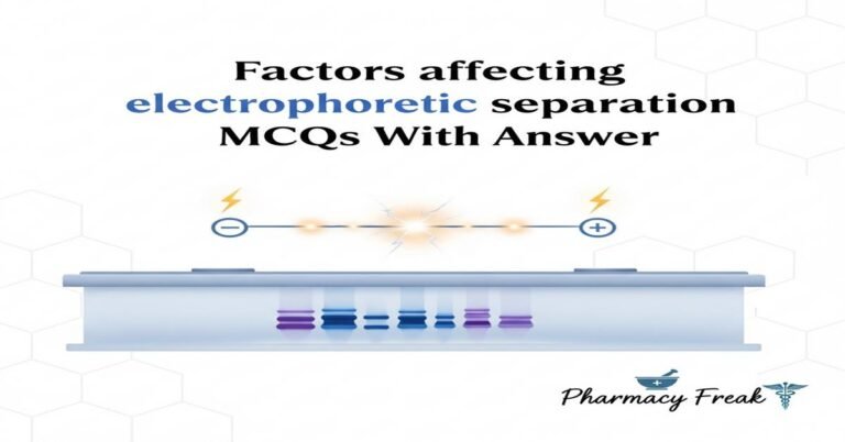 Factors affecting electrophoretic separation MCQs With Answer