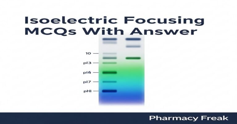 Isoelectric focusing MCQs With Answer