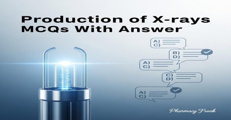 Production of X-rays MCQs With Answer
