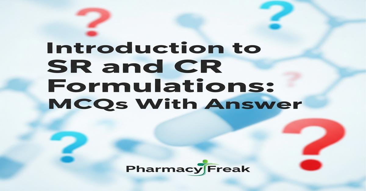 Introduction to SR and CR formulations MCQs With Answer