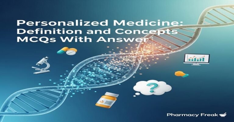 Personalized medicine: definition and concepts MCQs With Answer