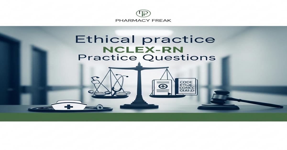 Ethical practice NCLEX-RN Practice Questions