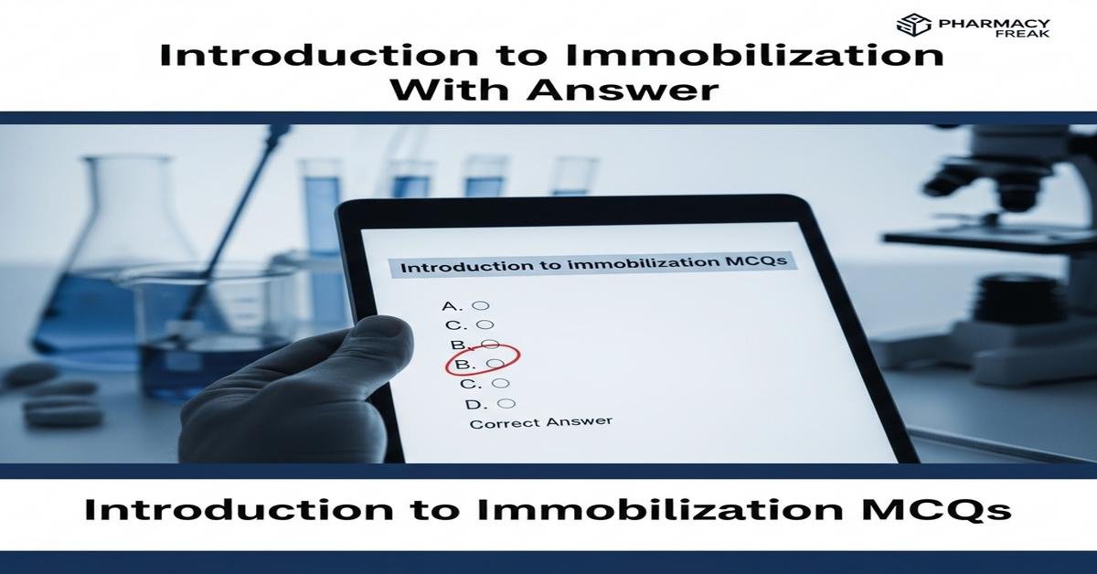 Introduction to immobilization MCQs With Answer