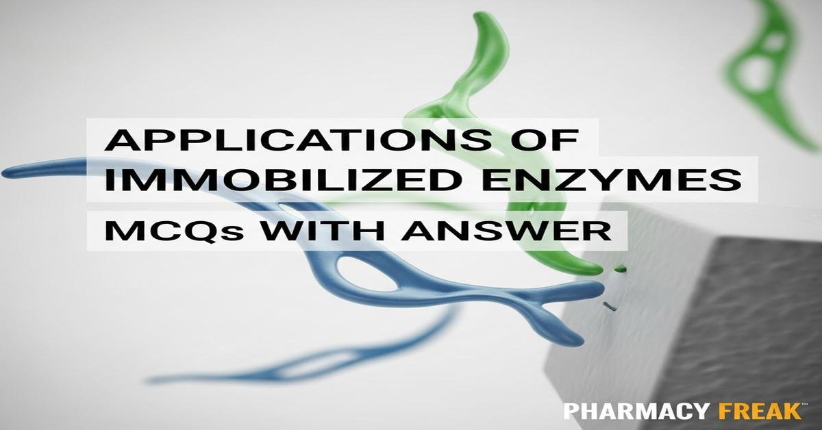 Applications of immobilized enzymes MCQs With Answer